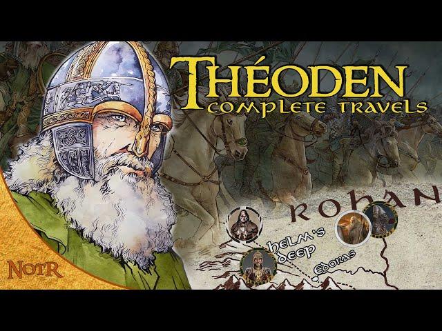 The Complete Travels of Théoden, King of Rohan | Tolkien Explained