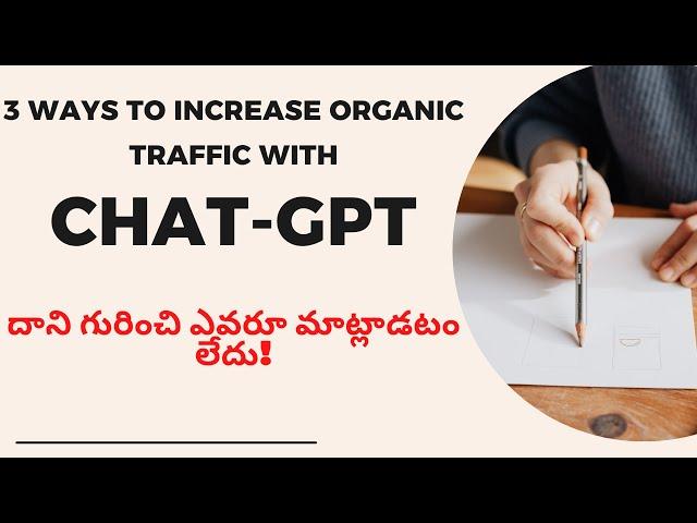 3 Ways To [organic traffic With CHAT GPT] No One is Talking About!