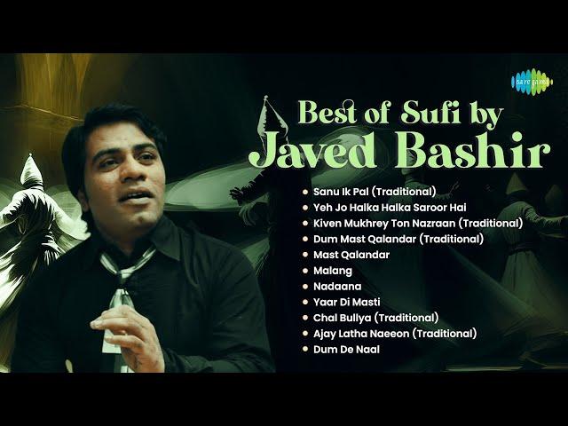 Best of Sufi by Javed Bashir | Sanu Ik Pal | Yeh Jo Halka Halka Saroor Hai | Old Sufi Songs 2024