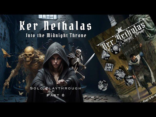 Ker Nethalas | Solo Playthrough | Part 8 | The Plaguebringer