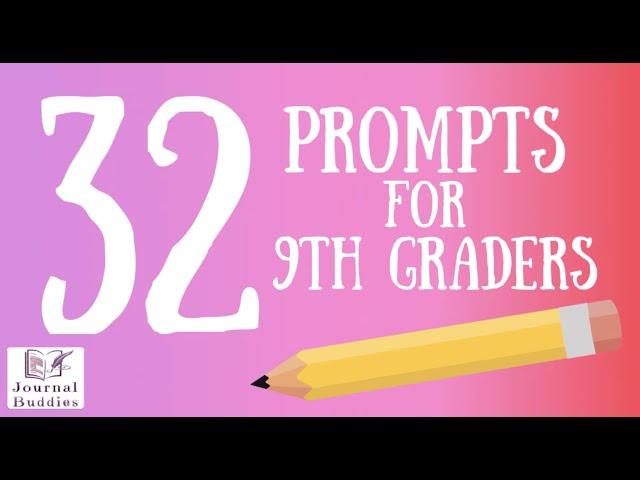 32 Great Writing Prompts for 9th Grade