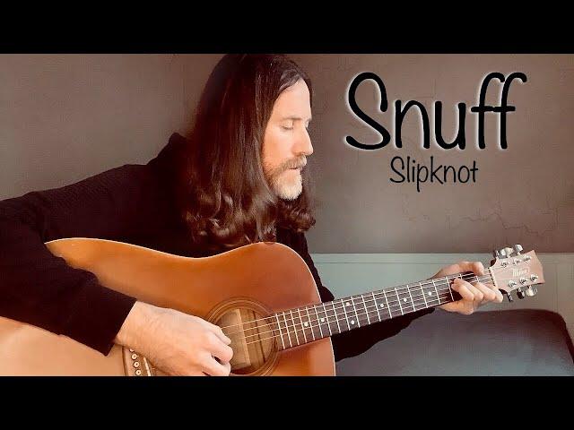 Snuff – Slipknot (Acoustic Cover)