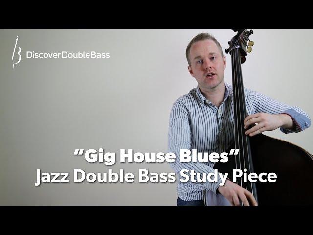 'Gig House Blues' - Study Piece for Jazz Double Bassists