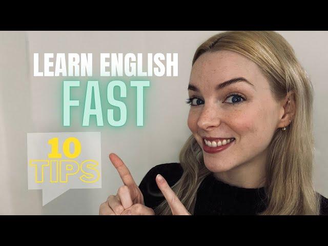 Learn English FAST | 10 Tips from an English Teacher