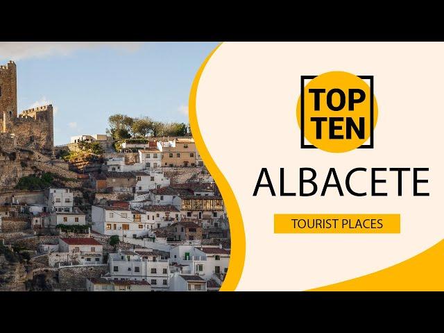 Top 10 Best Tourist Places to Visit in Albacete | Spain - English