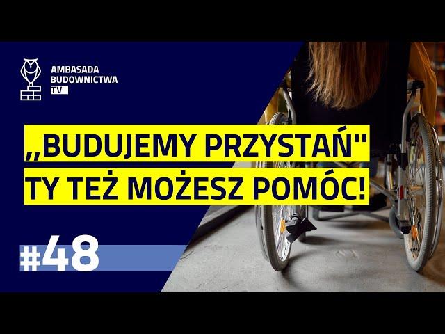 #48 - Rozbudowa Stowarzyszenia "Budujemy Przystań" - Jakie są cele i wyzwania?