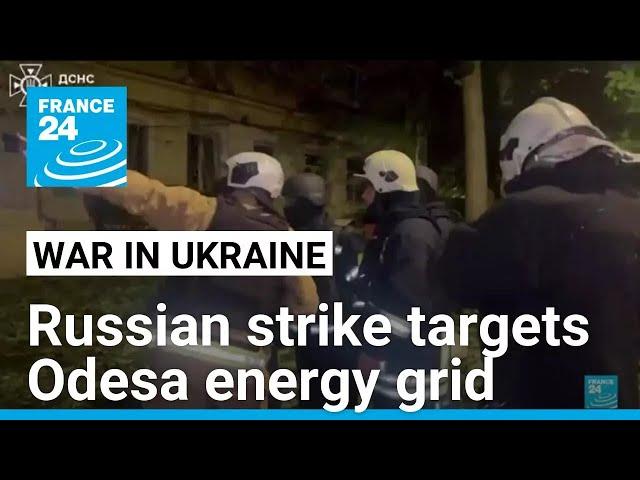 Deadly Russian air attack targets energy installations in Ukraine's Odesa • FRANCE 24 English