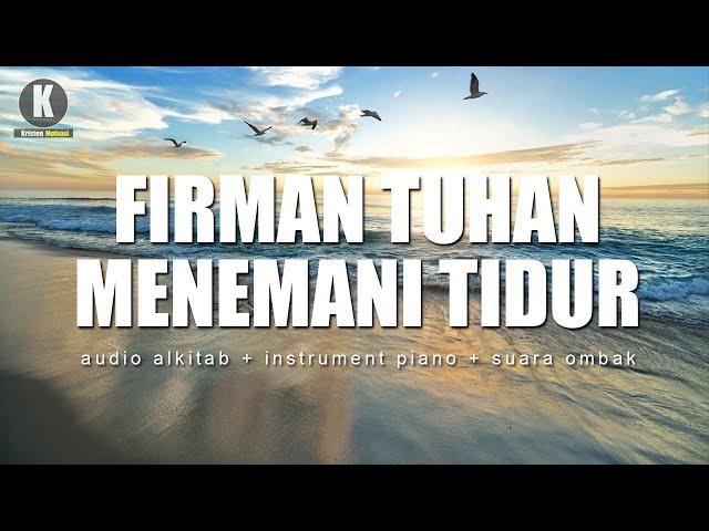 Firman Tuhan Menemani Tidur - (Audio Alkitab + Musik Instrument yang tenang)