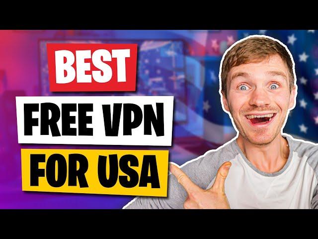 Best FREE VPN For USA (Tested & Working in 2024)