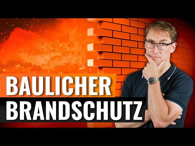 Baulicher Brandschutz - das ist leicht zu verstehen