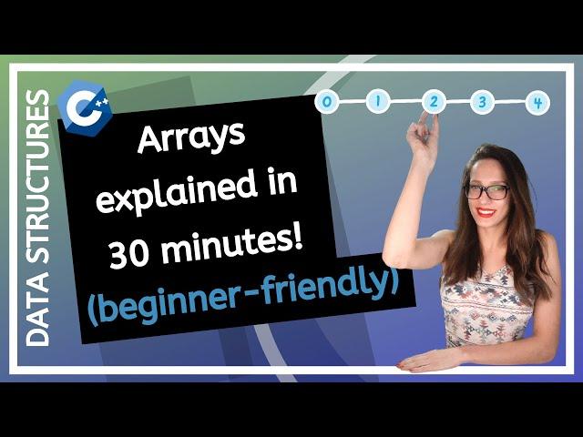 DATA STRUCTURES - How to work with arrays? (for beginners) - Arrays explained in 30 minutes!