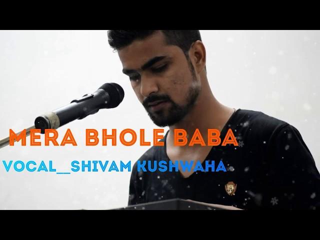 Mera bhole baba |Shiv Bhajan| Shivam kushwaha