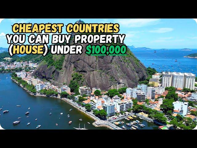 12 Cheapest Countries You Can Buy Property House Under $100,000