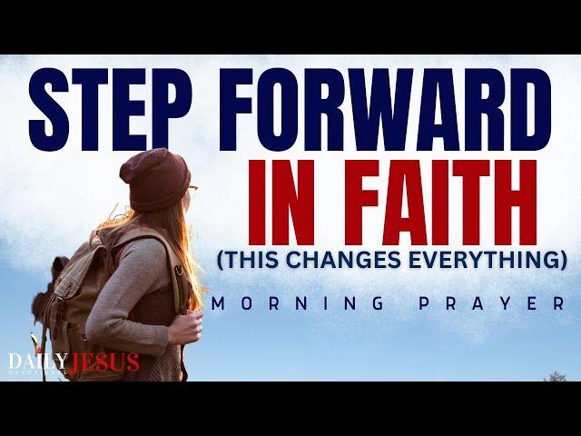 Walk by Faith, Not by Sight | Morning Prayer for Courage and Trust