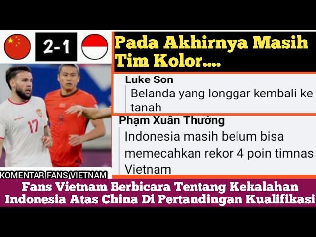 Komentar Fans Vietnam Yang tertawa karena Indonesia Kalah Atas China || Kualifikasi Piala Dunia 2026