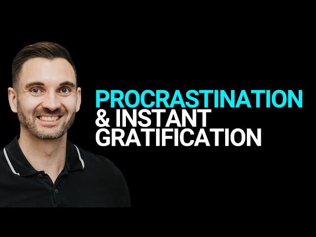 Ep 78 - Defeating Your Enemies: Procrastination & Instant Gratification