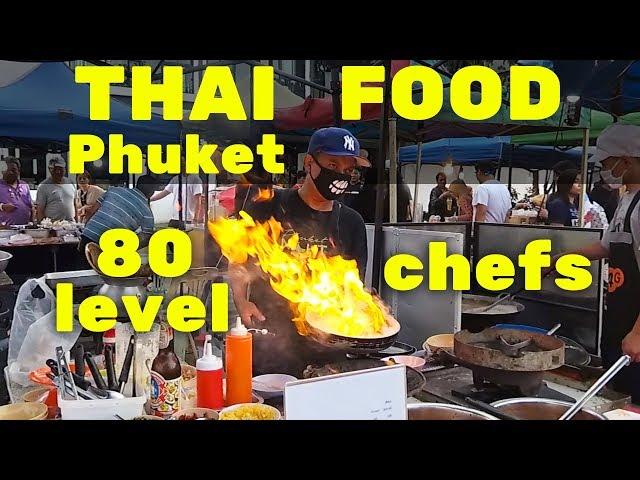 Thai Food  80 level chefs  Phuket  Thailand