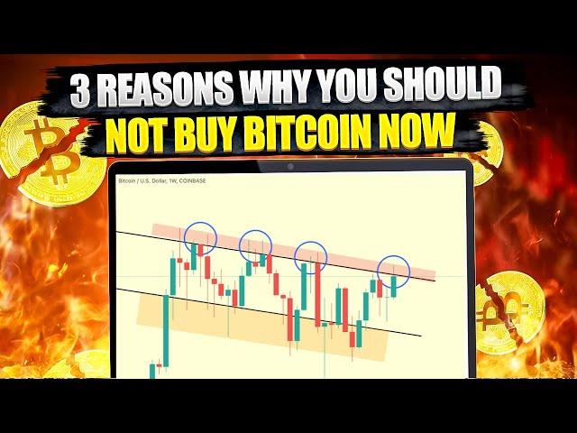 3 Reasons Why You Should NOT Buy Bitcoin Right Now