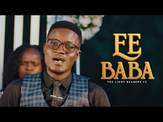 EE BABA - The Light Bearers Tz, OFFICIAL VIDEO 2024