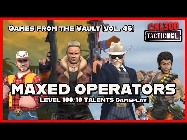 TACTICOOL:MAXED (100/10) OPERATORS GAMEPLAY[Games from the Vault vol.46]