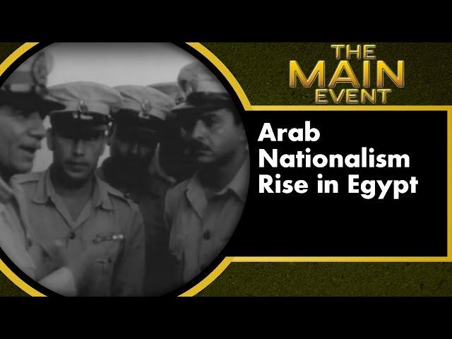 Arab Nationalism Rise in Egypt