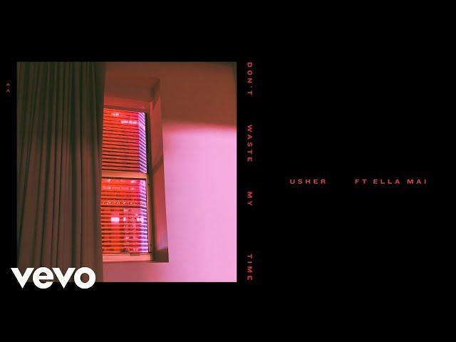 Usher - Don't Waste My Time (Audio) ft. Ella Mai