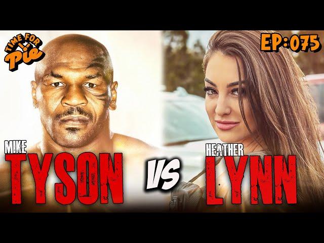 Heather Lynn Lost in the Mountains and Tyson Fight Conspiracy  - Time for Pie #75