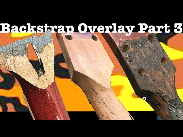 Backstrap Overlay Part 3