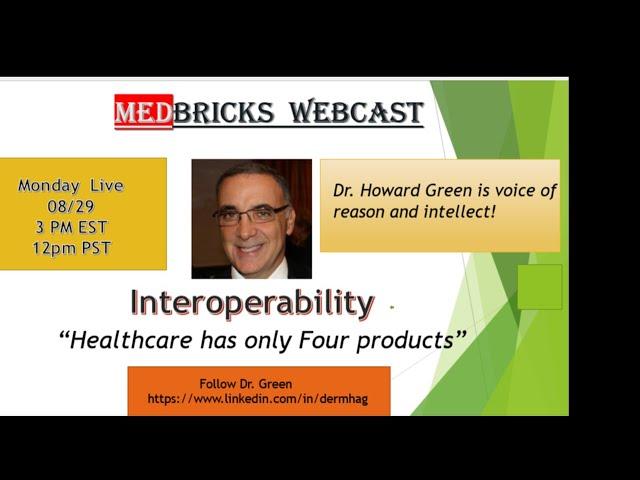 Dr. Howard Green - "Healthcare has only 4 products"
