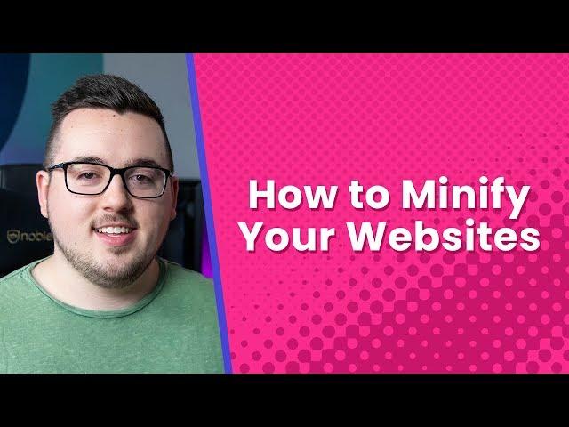 How to Minify Your Website's CSS, HTML & Javascript