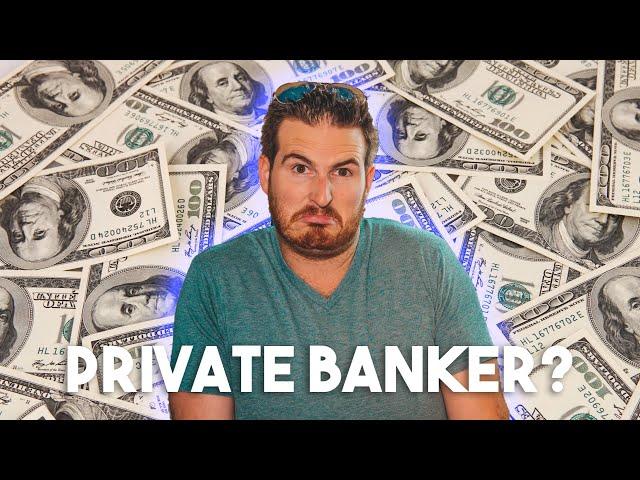 When do you ACTUALLY need a PRIVATE BANKER?