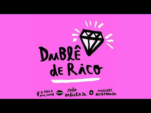 É NÓIA MINHA? - Dublê de Rico