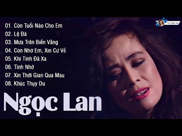 Ngọc Lan - Còn Tuổi Nào Cho Em | Những Tình Khúc Bất Hủ Vạn Người Mê Của Ngọc Lan