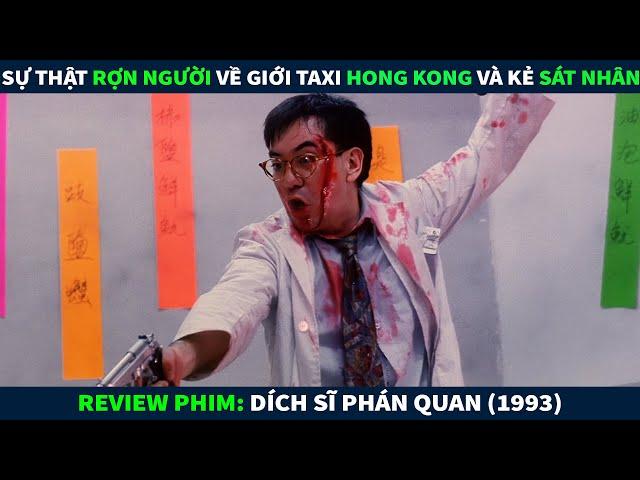 Review Phim Hành Động Kinh Dị || Sự Thật Rợn Người Về Giới Taxi Hong Kong Và Kẻ S.át Nhân Bí Ẩn