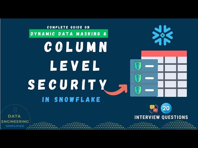 Column Level Security In Snowflake | Dynamic Data Masking In Snowflake