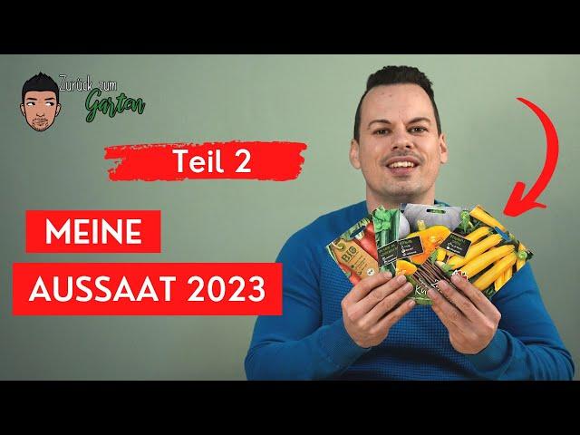 Meine Aussaat 2023 Das baue ich alles an Teil 2