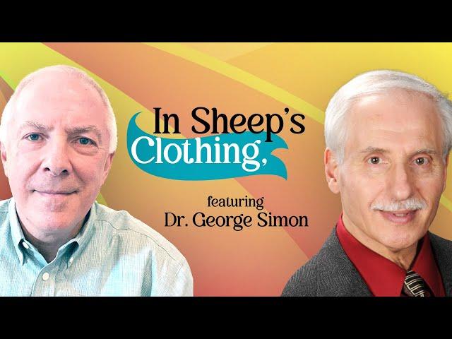 In Sheep's Clothing, featuring Dr  George Simon