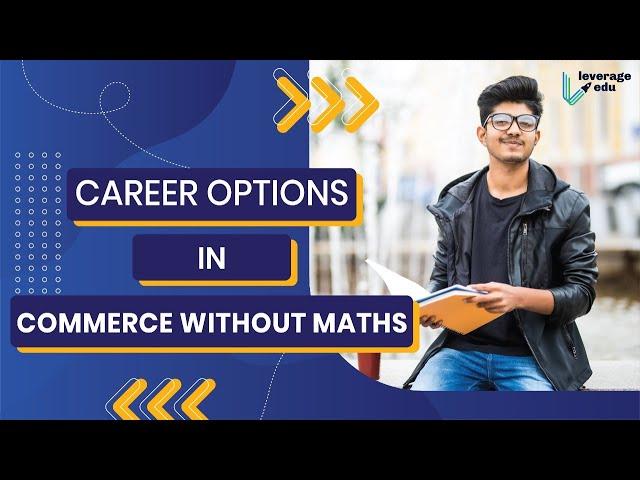 Career Options in Commerce Without Maths | Leverage Edu