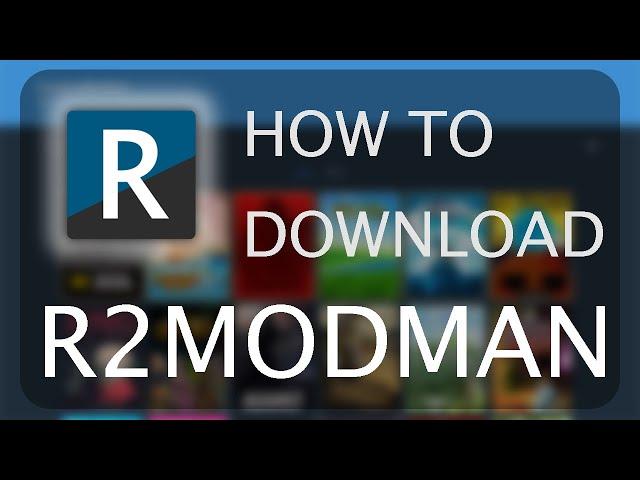 How to Download R2MODMAN | For Video Game Modding