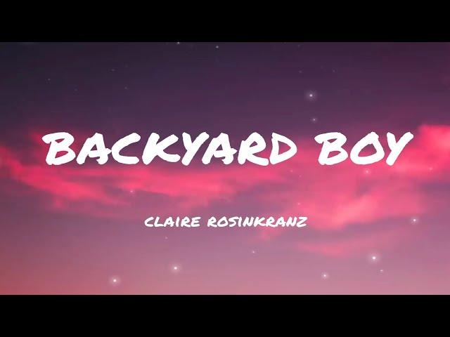 Claire Rosinkranz - Backyard Boy (Lyrics)