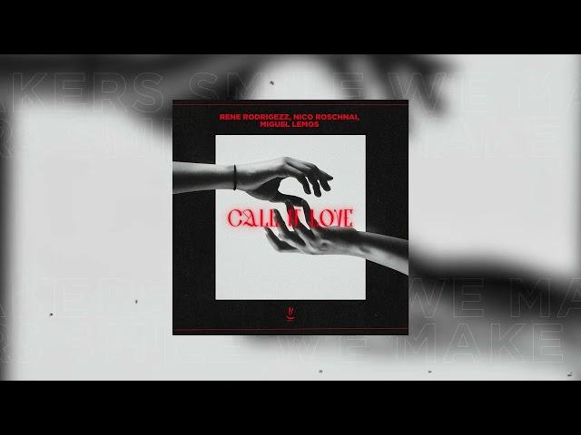 Rene Rodrigezz, Nico Roschnai, Miguel Lemos - Call It Love