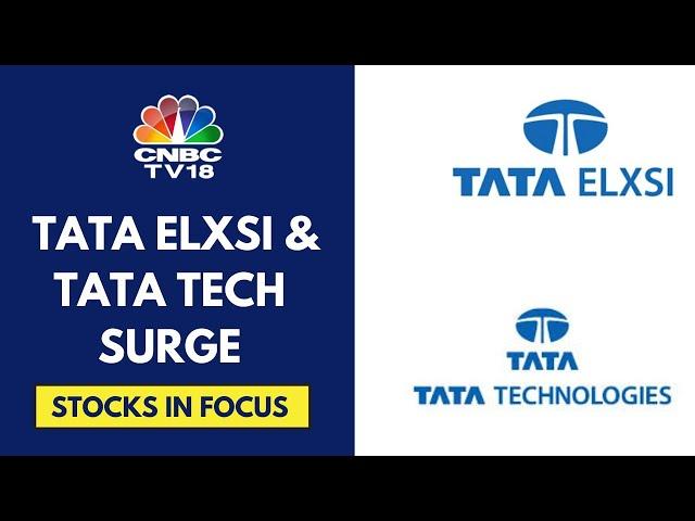 Tata Elxsi & Tata Tech Surge. Here’s Why | CNBC TV18