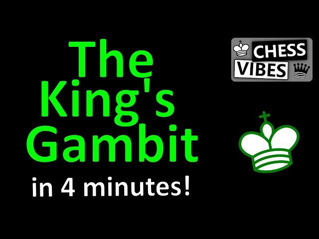 The King's Gambit (chess opening) explained in 4 minutes by a chess master