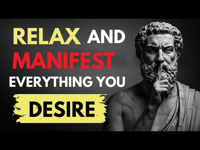 RELAX and MANIFEST Everything You DESIRE Through Stoic Wisdom - Unlocking YOUR Inner POWER