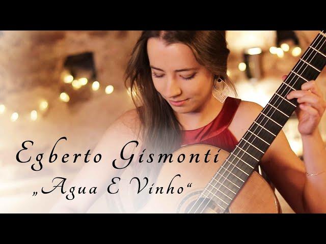 Egberto Gismonti "Agua E Vinho" Julia Lange (Classical Guitar Cover)