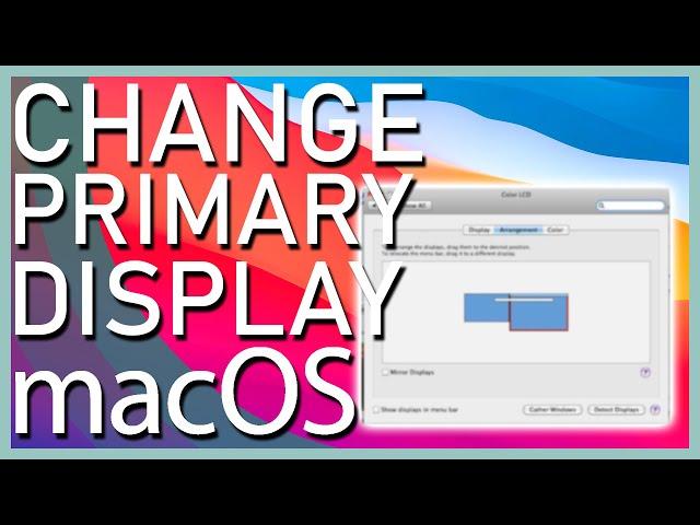 Change YOUR macOS Primary Display on a Dual Screen Setup