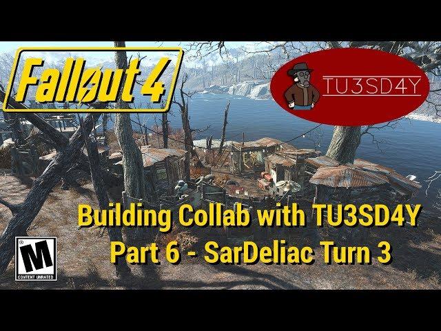 FO4 - Building Collab with TU3SD4Y - SarDeliac Turn 03