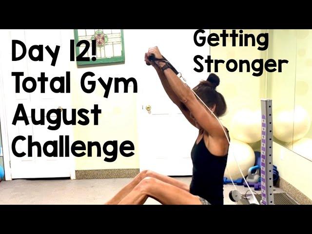 Day 10 Total Gym August Challenge! Raised the bench