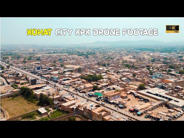 Drone footage | Kohat City | Khyber Pakhtunkhwa | 4K