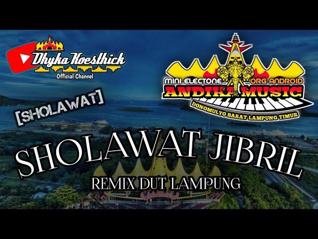 Remix Lampung SHOLAWAT JIBRIL || MixDut Andika Music ORG @musiclampung